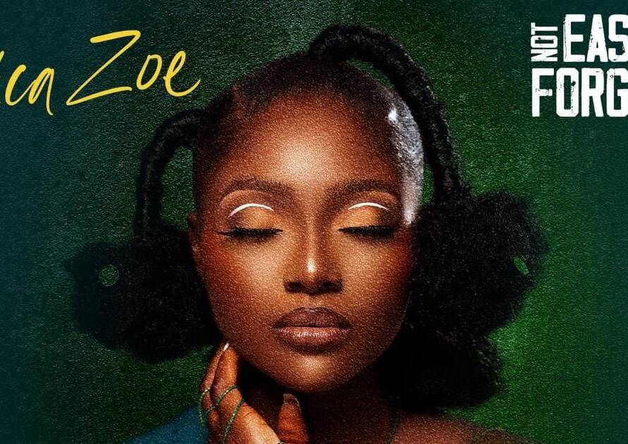 A review of 'Not Easy To Forget' EP by Afrobeats star Zica Zoe